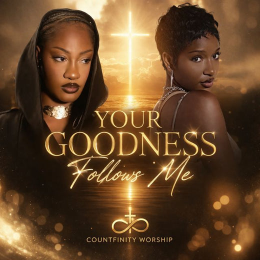 Countfinity worship - 'Your Goodness Follows Me' [Ringtone]