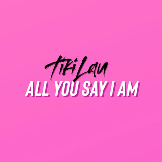 Tiki Lau - 'All You Say I Am' [Ringtone]