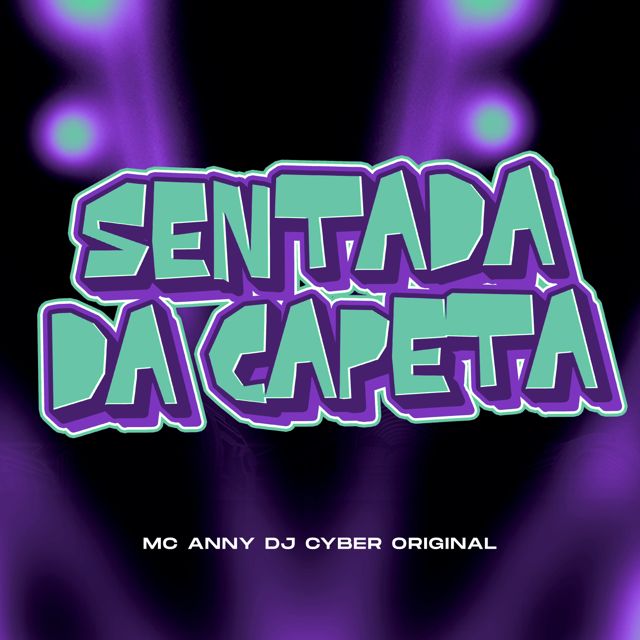 DJ Cyber Original - 'SENTADA DA CAPETA (SLOWED) (feat. Mc Anny)' [Ringtone]