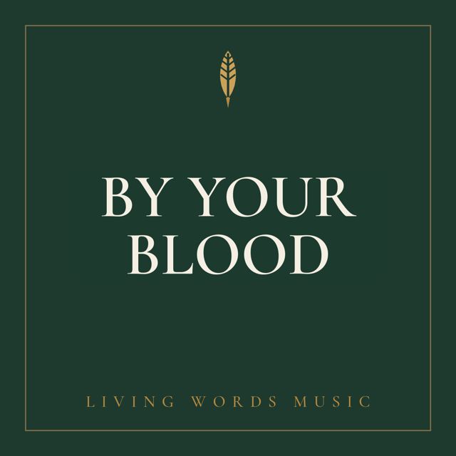 Living Words Music - 'By Your Blood' [Ringtone]