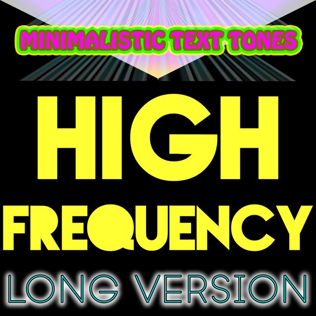Minimalistic Text Tones - 'High Frequency Long Version' [Ringtone]
