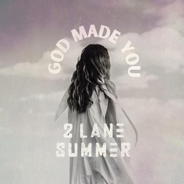 2 Lane Summer - 'God Made You (Radio Edit)' [Ringtone]