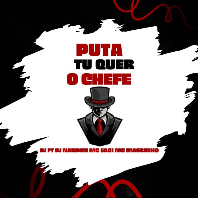 DJ FT - 'PUTA TU QUER O CHEFE (feat. DJ NANDIM & MC MAGRINHO & MC Saci)' [Ringtone]