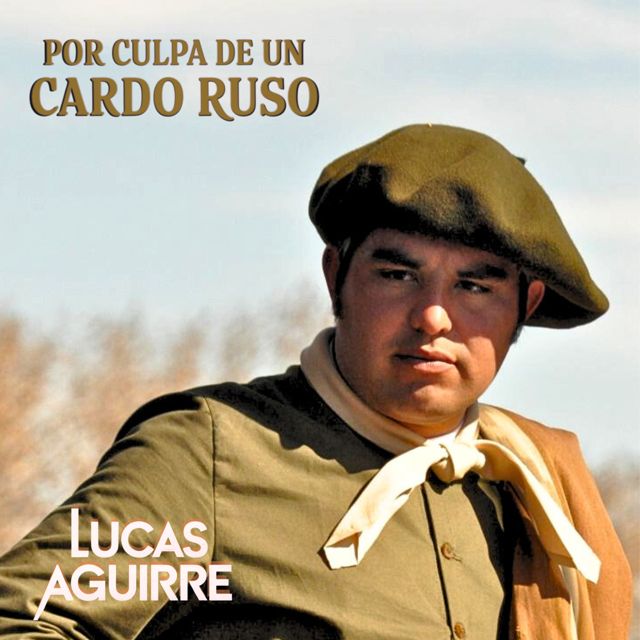 Lucas Aguirre - 'Por Culpa de un Cardo Ruso' [Ringtone]