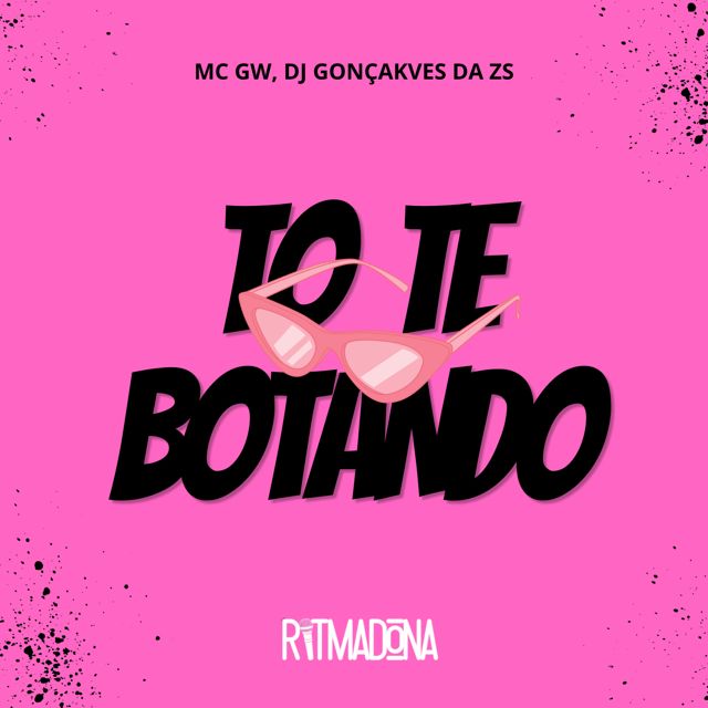 Mc Gw - 'Tô Te Botando (feat. DJ Gonçalves da ZS)' [Ringtone]