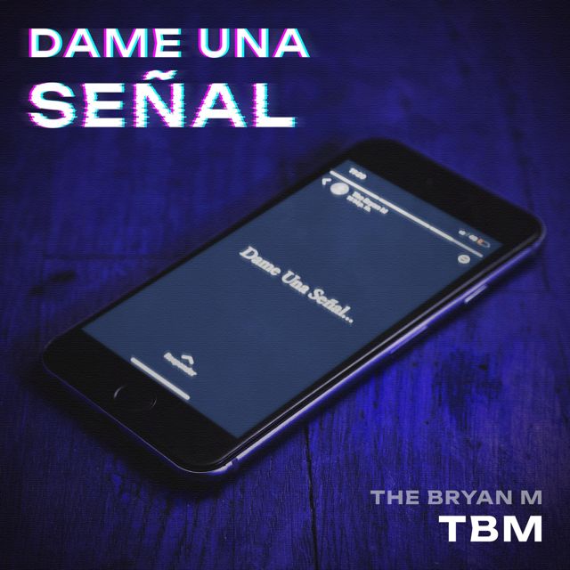 The Bryan M - 'Dame Una Señal' [Ringtone]