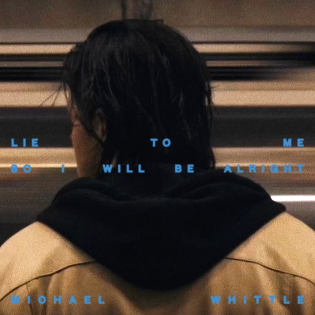 Michael Whittle - 'Lie To Me So I Will Be Alright' [Ringtone]