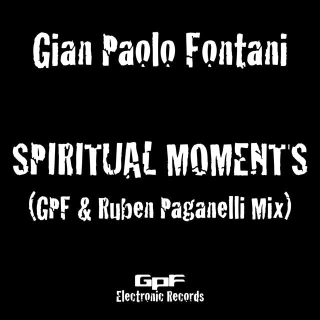 Gian Paolo Fontani - 'Spiritual Moments (GPF & Ruben Paganelli Mix) (feat. Ruben Paganelli)' [Ringtone]