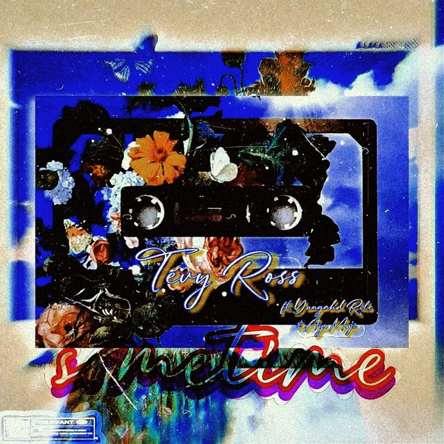 Tevy Ross - 'Sometime (feat. Yungahd Rile & Ayo Moji)' [Ringtone]