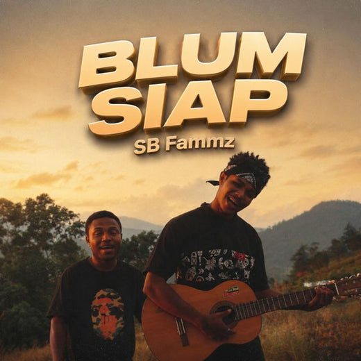 SB Fammz - 'BLUM SIAP (feat. ZsKuciie Rob & Abe)' [Ringtone]
