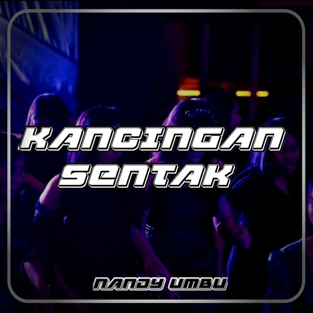 NANDY UMBU - 'KANCINGAN SENTAK' [Ringtone]