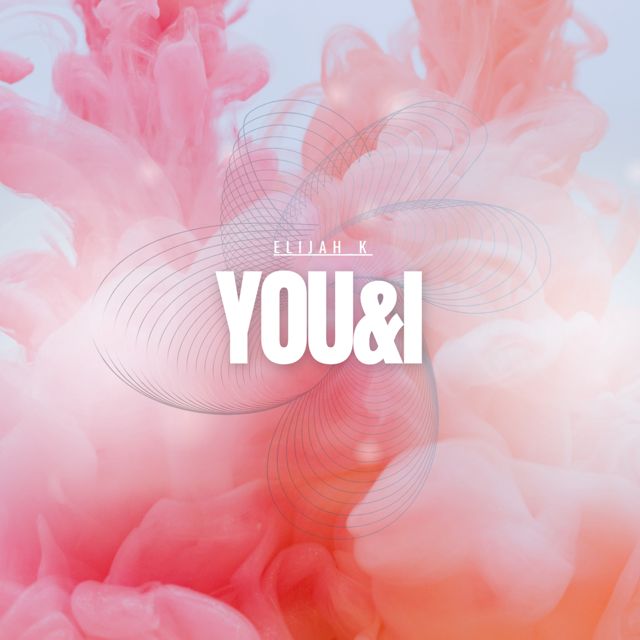 Elijah_K - 'You&I' [Ringtone]