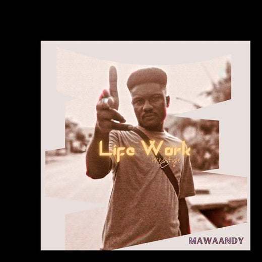 Mawaandy - 'Life Work (Freestyle)' [Ringtone]