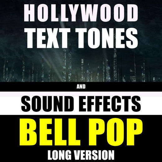 Hollywood Text Tones - 'Bell Pop Long Version (feat. Sound Effects)' [Ringtone]