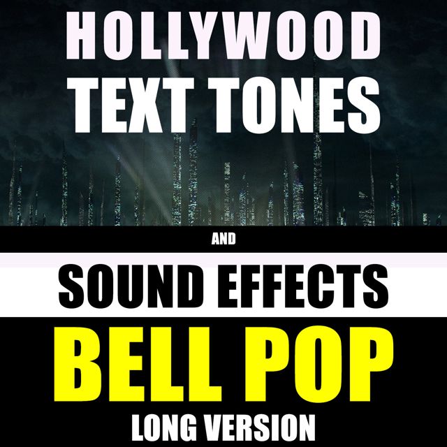 Hollywood Text Tones - 'Bell Pop Long Version (feat. Sound Effects)' [Ringtone]