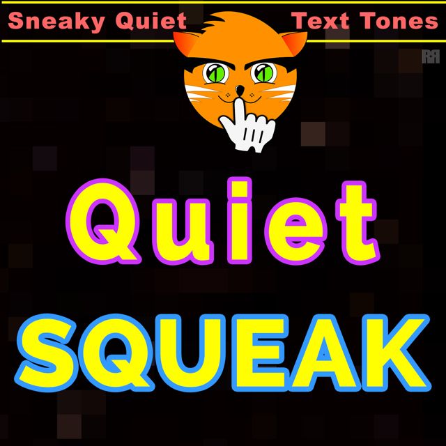 Sneaky Quiet Text Tones - 'Quiet Squeak' [Ringtone]