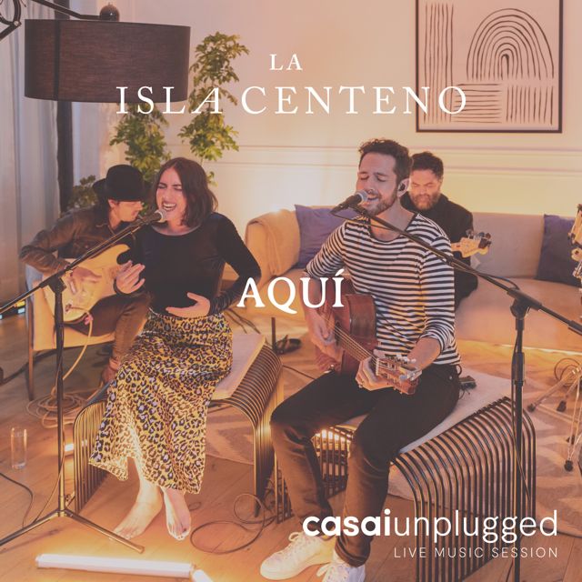 La Isla Centeno - 'Aquí: Casai Unplugged (Live Music Session)' [Ringtone]