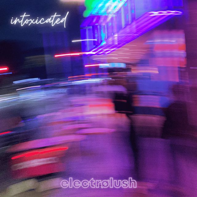 electrølush - 'intoxicated' [Ringtone]