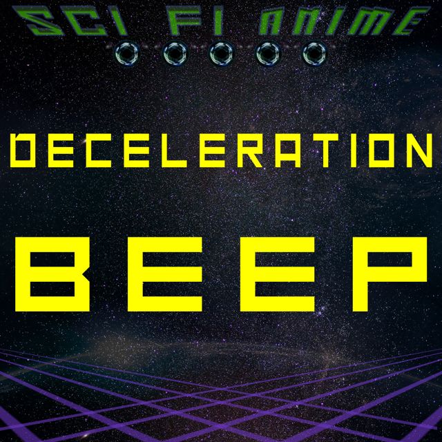 Sci Fi Anime - 'Deceleration Beep' [Ringtone]