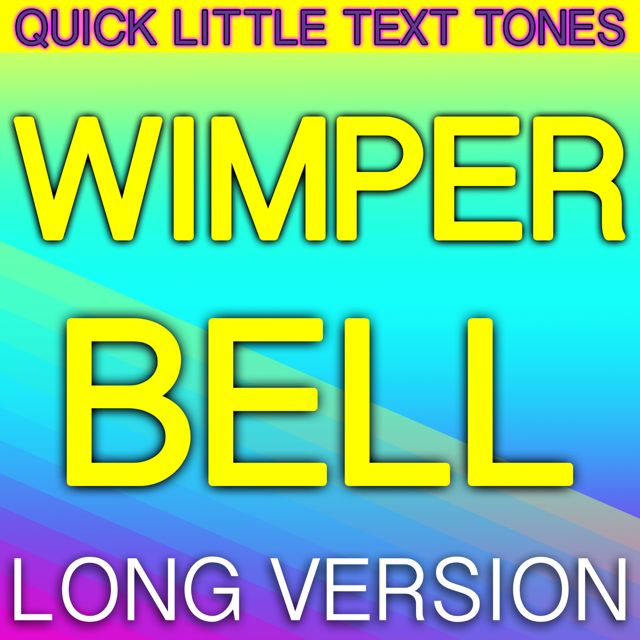 Quick Little Text Tones - 'Wimper Bell Long Version' [Ringtone]