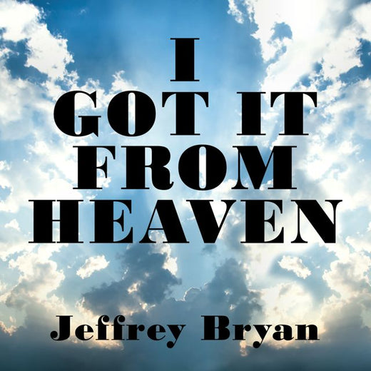 Jeffrey Bryan - 'I Got It From Heaven' [Ringtone]