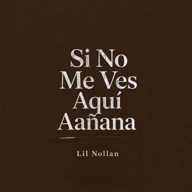 Lil Nollan - 'Si No Me Ves Aquí Aañana' [Ringtone]