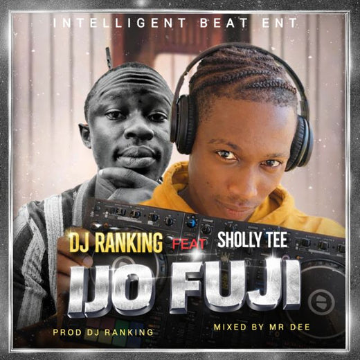 DJ Ranking Oba Faaja Of Africa - 'Ijo fuji (feat. Dj Ranking & Sholly Tee)' [Ringtone]