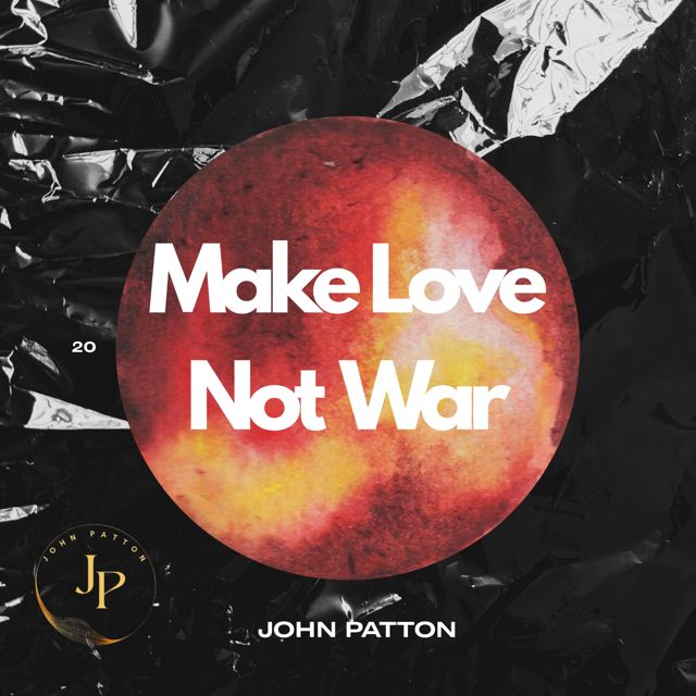 John Patton - 'Make Love Not War (Extend Mix)' [Ringtone]