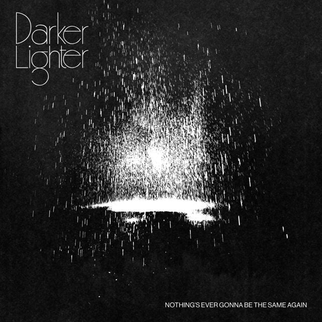 Darker Lighter - 'Nothing's Ever Gonna Be The Same Again' [Ringtone]