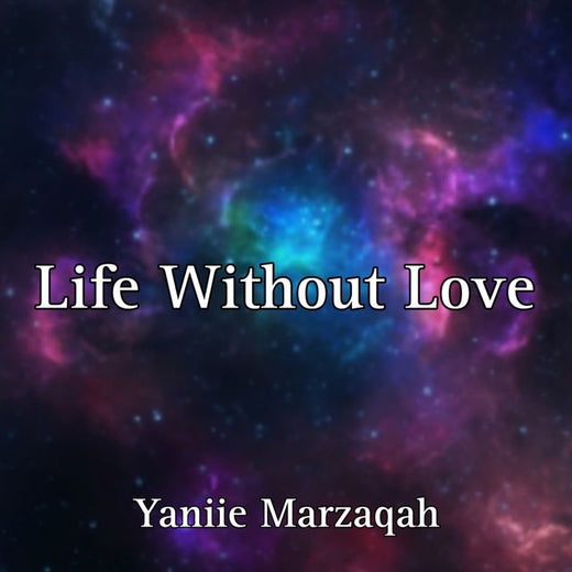 Yaniie Marzaqah - 'Life Without Love' [Ringtone]