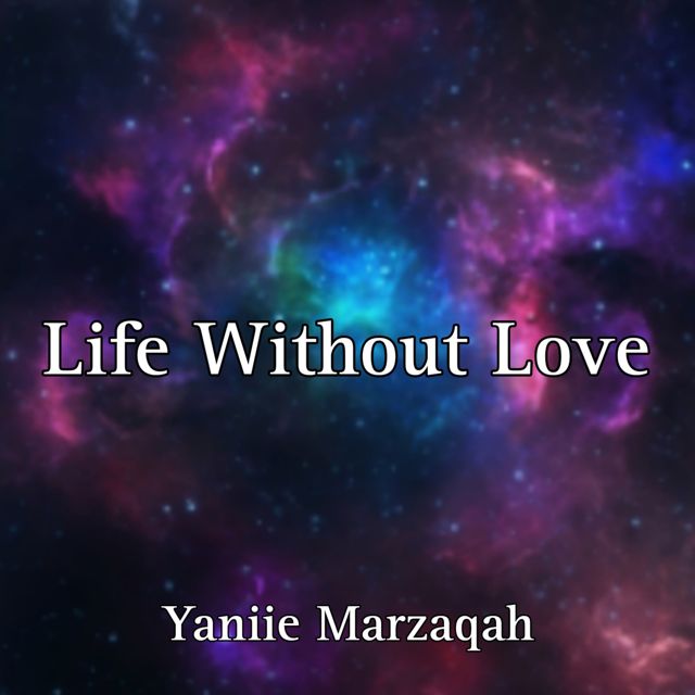 Yaniie Marzaqah - 'Life Without Love' [Ringtone]
