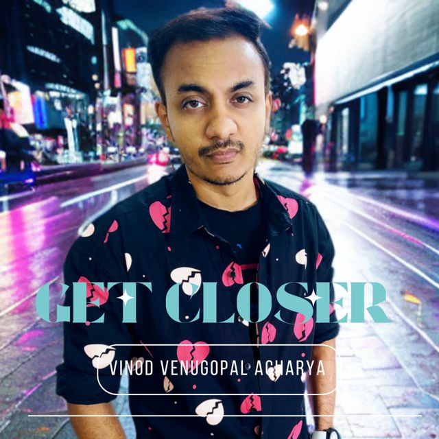 Vinod Venugopal Acharya - 'Get Closer' [Ringtone]