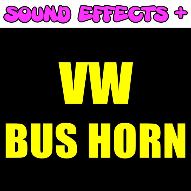 Sound Effects + - 'VW Bus Horn (Text Tone)' [Ringtone]
