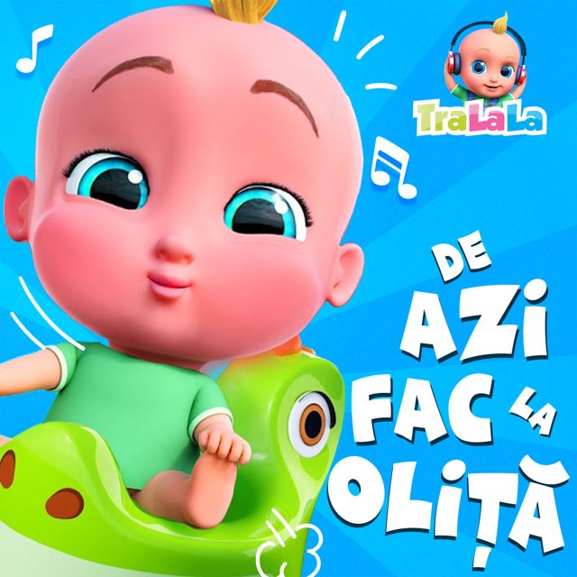 TraLaLa - Cantece pentru copii - 'De azi fac la oliță' [Ringtone]