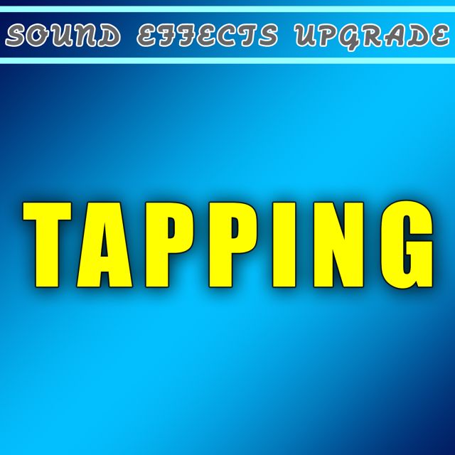 Sound Effects Upgrade - 'Tapping' [Ringtone]