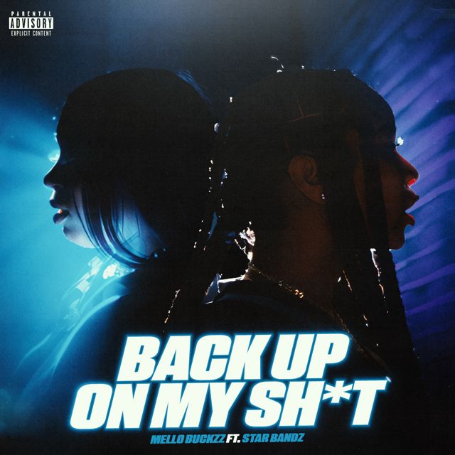 Mello Buckzz - 'Back Up On My Shit (feat. STAR BANDZ) (feat. Star Bandz)' [Ringtone]