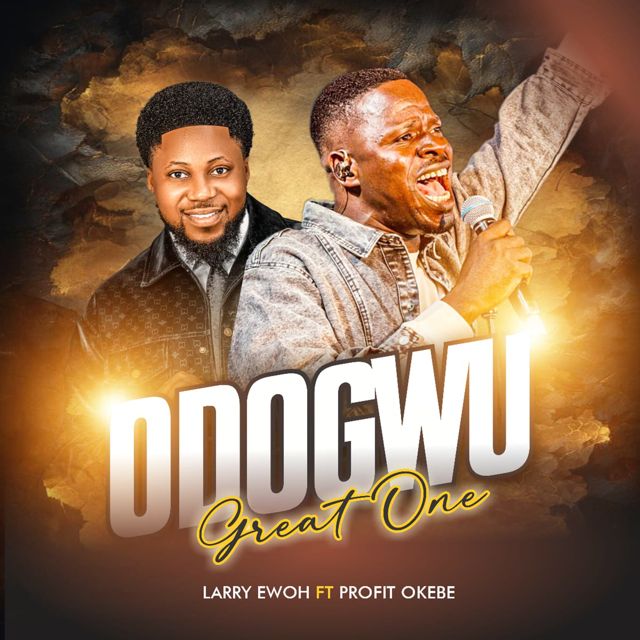 Larry Ewoh - 'Odogwu (feat. profit okebe)' [Ringtone]