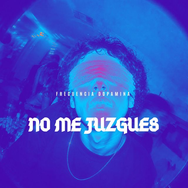 Frecuencia Dopamina - 'no me juzgues' [Ringtone]