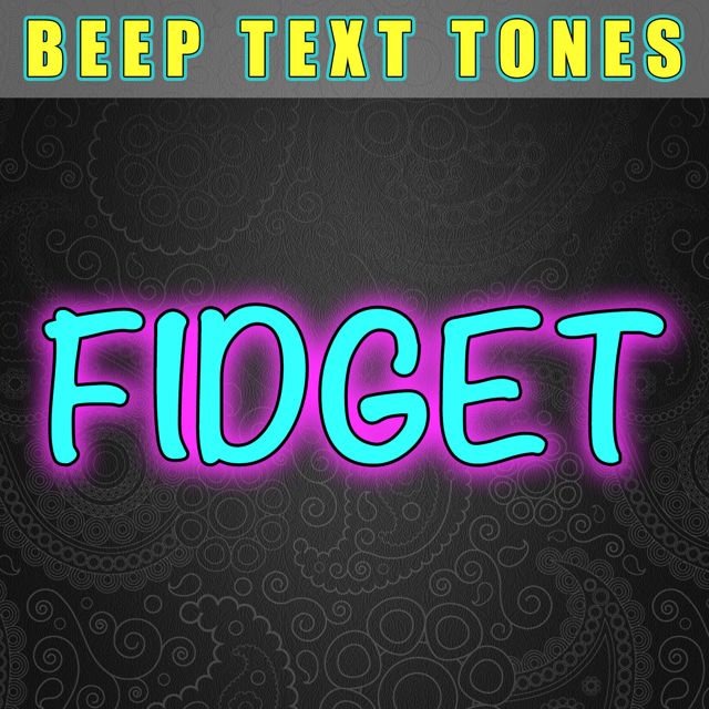 Beep Text Tones - 'Fidget (Text Tone)' [Ringtone]