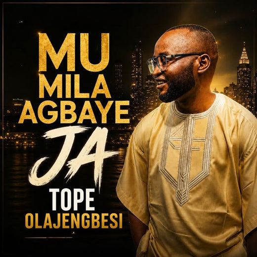 Tope Olajengbesi - 'MU MILA AGBAYE JA' [Ringtone]
