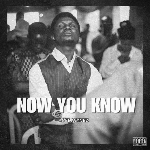CED WYNEZ - 'NOW YOU KNOW' [Ringtone]