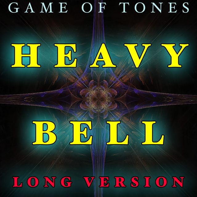 Game Of Tones - 'Heavy Bell Long Version' [Ringtone]