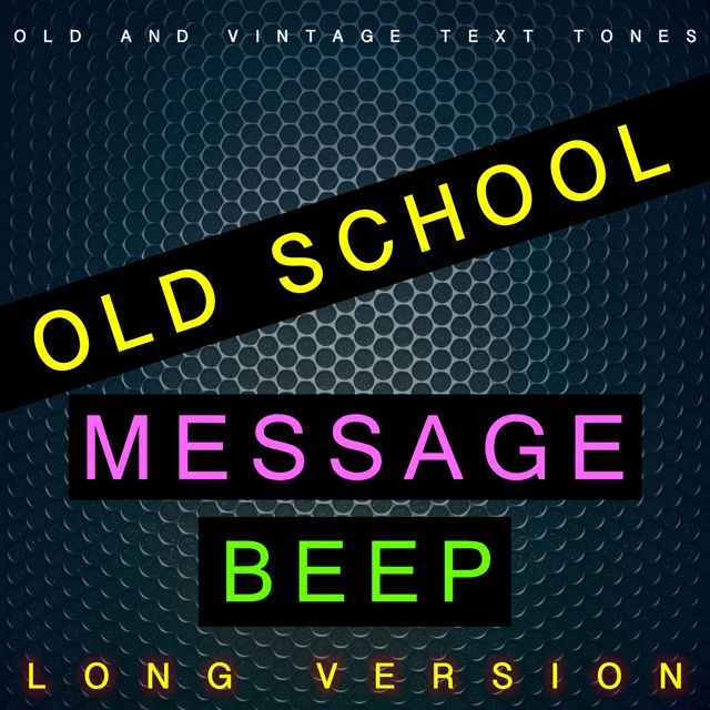 Old - 'Old School Message Beep Long Version (feat. Vintage Text Tones)' [Ringtone]