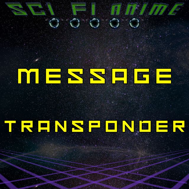 Sci Fi Anime - 'Messsage Transponder' [Ringtone]