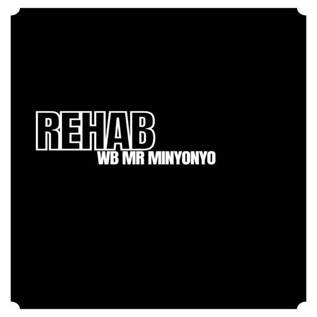 WB Mr Minyonyo - 'Rehab' [Ringtone]