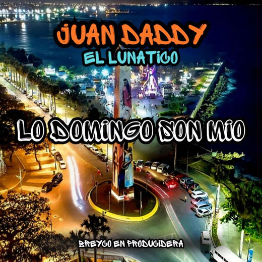 Juan Daddy - 'Lo Domingo son Mio' [Ringtone]