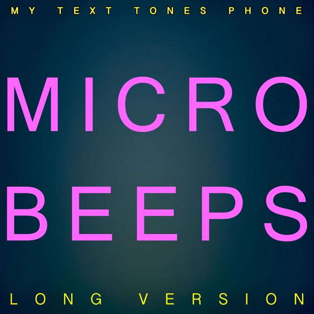 My Text Tones Phone - 'Micro Beeps (Long Version)' [Ringtone]
