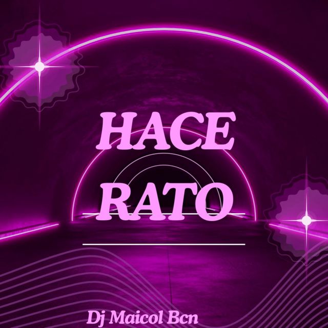 Dj Maicol Bcn - 'HACE RATO' [Ringtone]