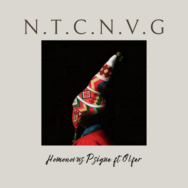 Homonovus Psique - 'N.T.C.N.V.G (feat. Olfer)' [Ringtone]