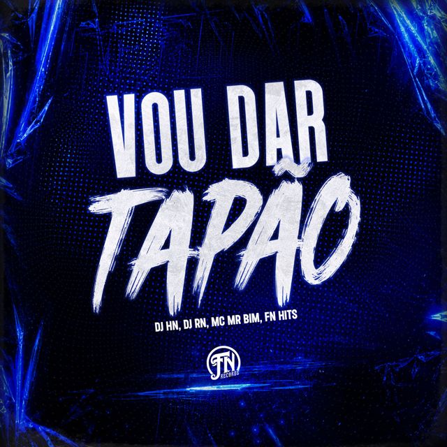 Dj Hn - 'VOU DAR TAPÃO (feat. DJ RN & Mc Mr. Bim & FN HITS)' [Ringtone]